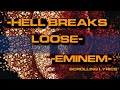 Eminem - Hell Breaks Loose ( Scrolling Lyrics )
