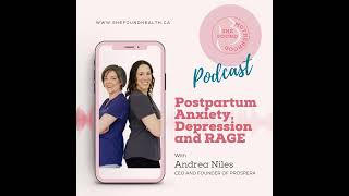 Postpartum Anxiety, Depression and RAGE with Andrea Niles