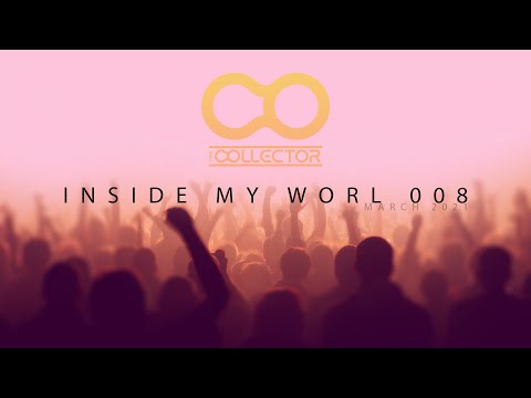 The Collector - Inside My World 008 | Melodic House & Techno | Progressive House | Afro House