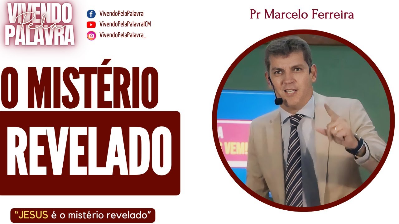 [MENSAGEM] O MISTÉRIO REVELADO - PR MARCELO FERREIRA