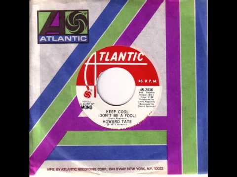 Howard Tate - Keep Cool (don't be a fool) Stereo Version