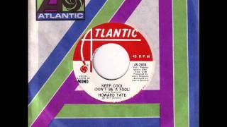 Howard Tate - Keep Cool (don't be a fool) Stereo Version