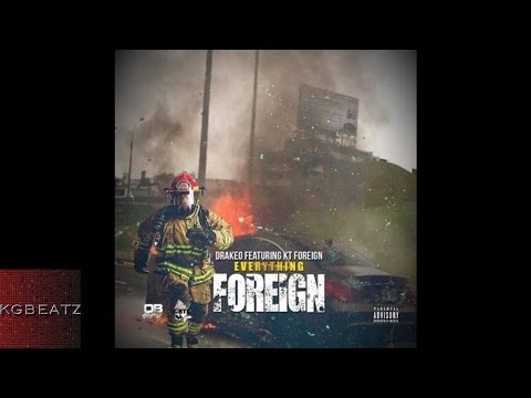 KT Foreign ft. DrakeO The Ruler - Everything Foreign [Prod. By Paupa] [New 2016]