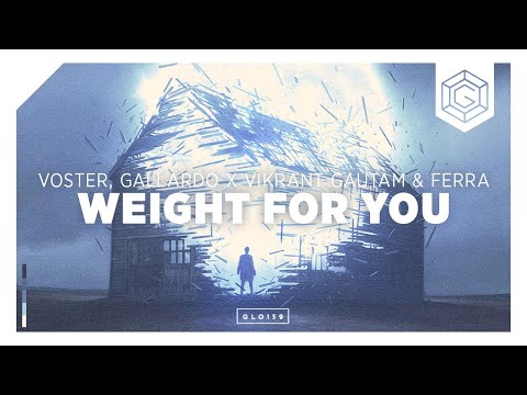 Voster & Gallardo x Vikrant Gautam & Ferra - Weight For You