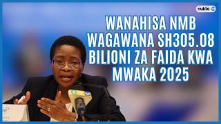 Wanahisa NMB wagawana Sh305.08 bilioni za faida kwa mwaka 2025
