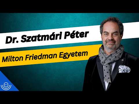 Pirkadat: Dr. Szatmári Péter – Milton Friedman Egyetem