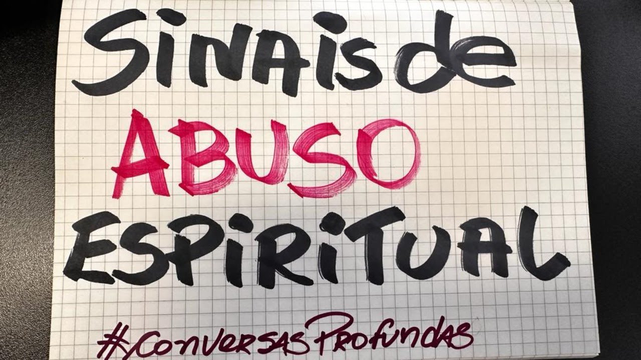 SINAIS DE ABUSO ESPIRITUAL                                          #conversasprofundas