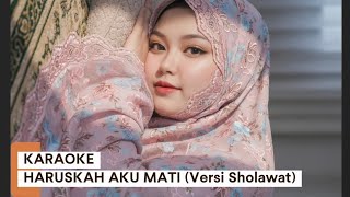 Download lagu KARAOKE HARUSKAH AKU MATI Versi Sholawat (Nada Cowok) mp3
