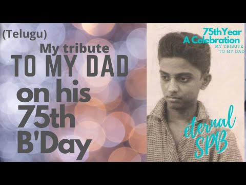 #SPB75 #SPBLIVESON A Tribute to my Dad. Telugu