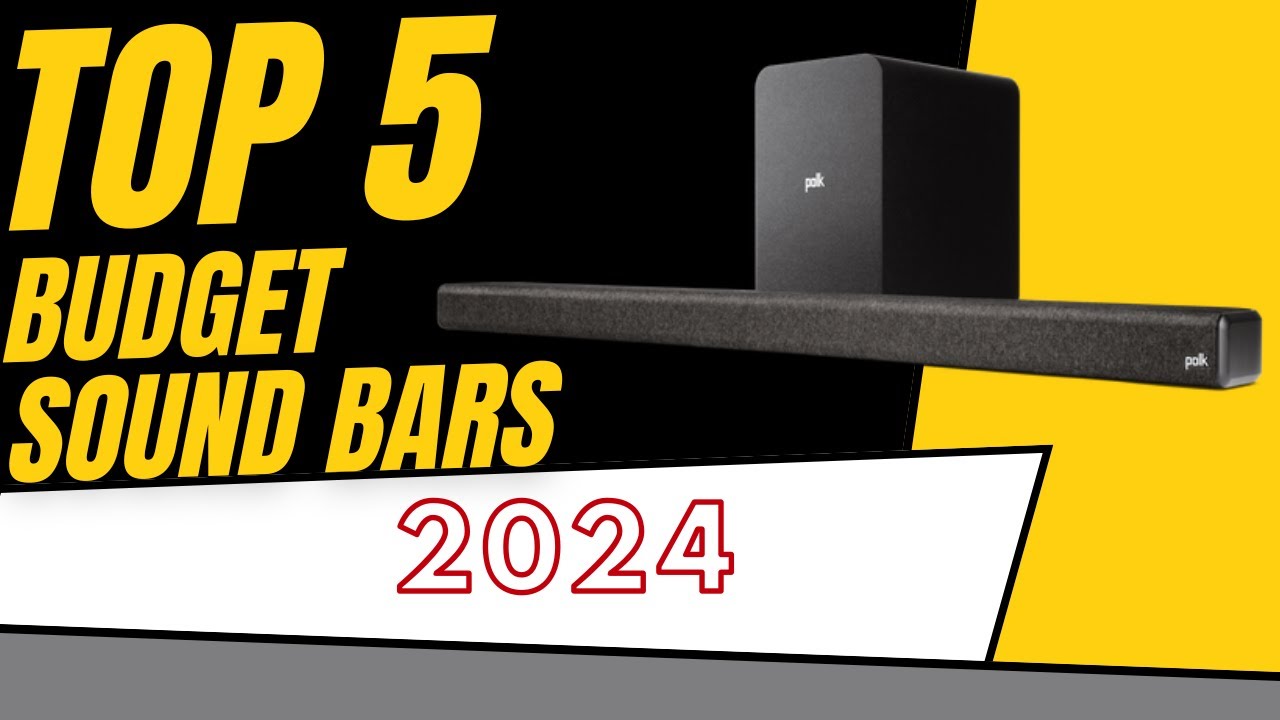 Top 5 Budget Soundbars 2024