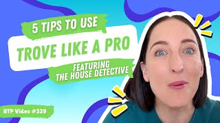 BTP Video #339 – 5 tips to use Trove like a pro