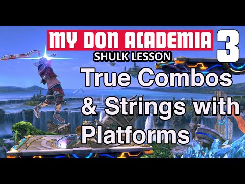 My DON Academia 3: Shulk Lesson (SSBU) - Combos on platforms  by FuerzaDON