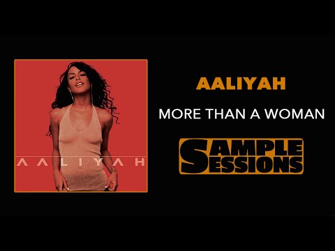 Sample Sessions - Episode 53: More Than A Woman - Aaliyah
