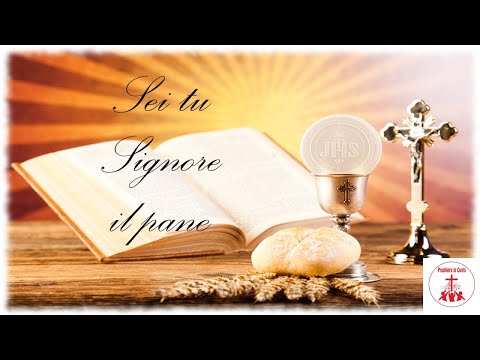 SEI TU SIGNORE IL PANE #MusicaCristiana e #CantiReligiosi di Preghiera in Canto | Musica Cristiana