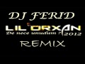 Lil'Orxan - De Nece Unudum? remix (2012) / Dj ...