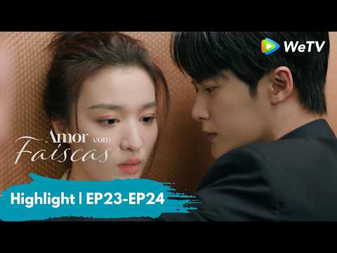 Highlight EP23-EP24 | Amor com Faíscas | Love Has Fireworks | Tan Jianci, Wang Churan | WeTV