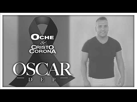 8.Oche - Osquita D.E.P con Cristo Corona prod Coke Cespedes ( 2020 )