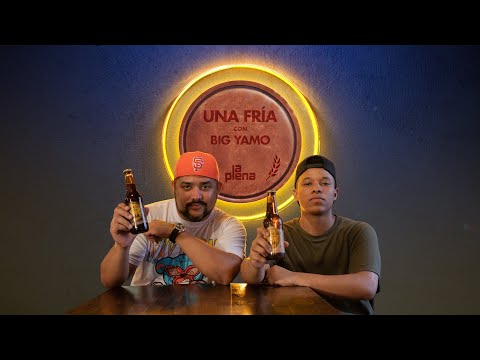 Una Fría con Big Yamo - laplena