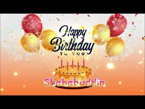 Shahabuddin Happy Birthday Song Happy Birthday To You
