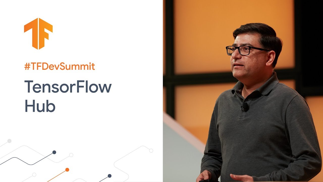 TensorFlow Hub: Making model discovery easy (TF Dev Summit '20)