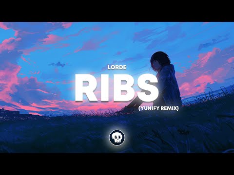 Lorde - Ribs (YUNIFY Remix)