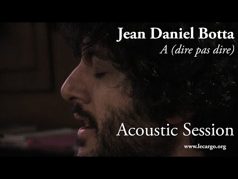#776 Jean Daniel Botta -  A (dire pas dire) - Acoustic Session