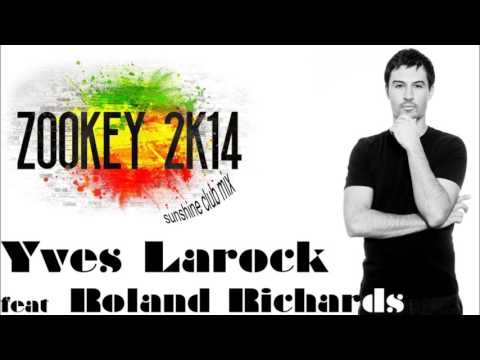 Yves Larock feat Roland Richards - zookey 2014 (sunshine club mix) (exclu)