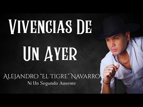 Alejandro Navarro  - Vivencias De Un Ayer (Video Audio Oficial)