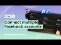 How to Connect Multiple Facebook Accounts at Once