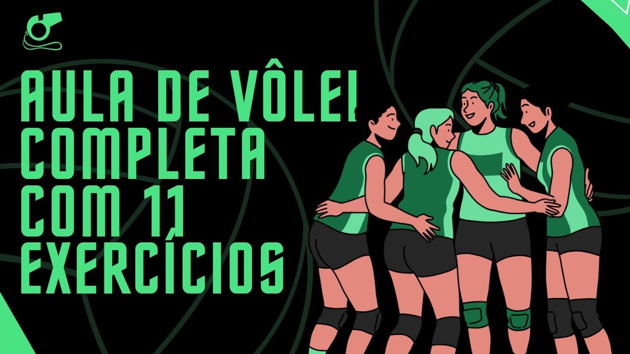 AULA DE VÔLEI COMPLETA COM 11 EXERCÍCIOS