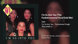 SWV - I'm So Into You (The Funkstrumental Vocal Dub Mix)