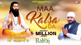 Balraj  Maa Kalsa Da  Shabad Guru Ravidas Ji  New 