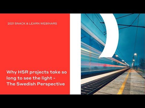 Why HSR projects Take So Long to See the Light  - The Swedish Perspective