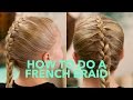 How to do a simple French Braid | Basic Braids