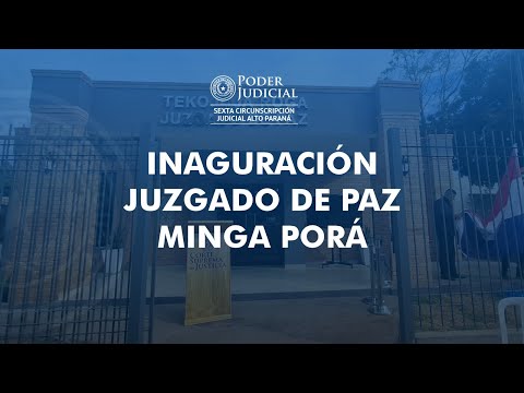 INAUGURACION DEL JUZGADO DE PAZ DE MINGA PORA