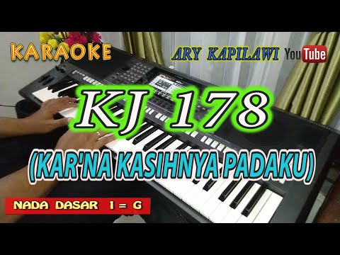 KJ 178  ( Karna KasihNya Padaku)