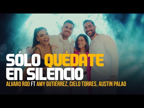 Alvaro Rod, Amy Gutiérrez, Cielo Torres, Austin Palao - Sólo Quédate En Silencio (Versión Salsa)