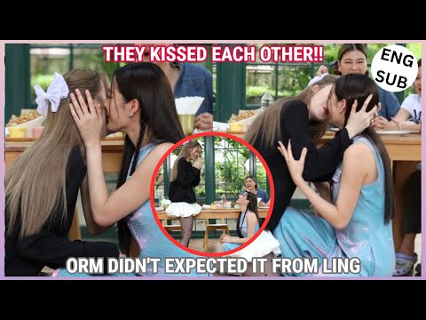[LingOrm] ORM DIDN'T EXPECTED THAT FROM LING | THEY KISS EACH OTHER | TheSecretOfUs