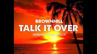Talk It Over - BrownHill