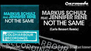Markus Schulz feat. Jennifer Rene - Not The Same (Carlo Resoort Remix)