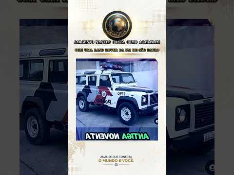 SARGENTO NANTES CONTA COMO ACABARAM COM UMA LAND ROVER DA PM DE SÃO PAULO