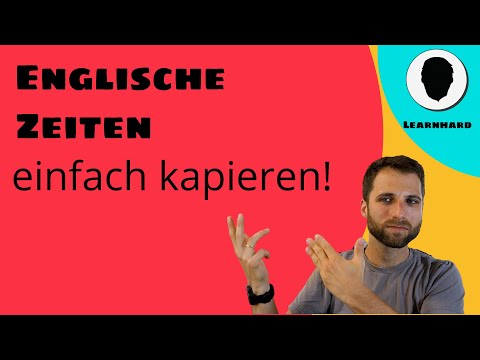 Englische Zeiten kurz erklärt