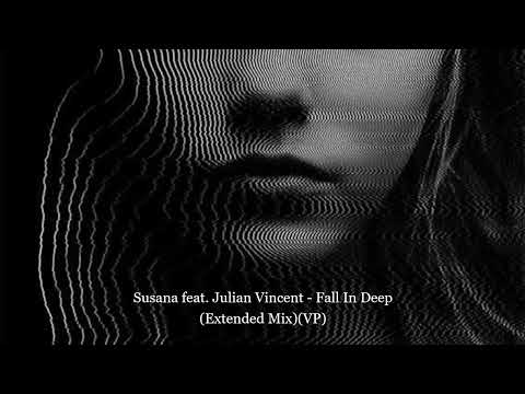 Susana feat. Julian Vincent - Fall In Deep (Extended Mix)(VP)