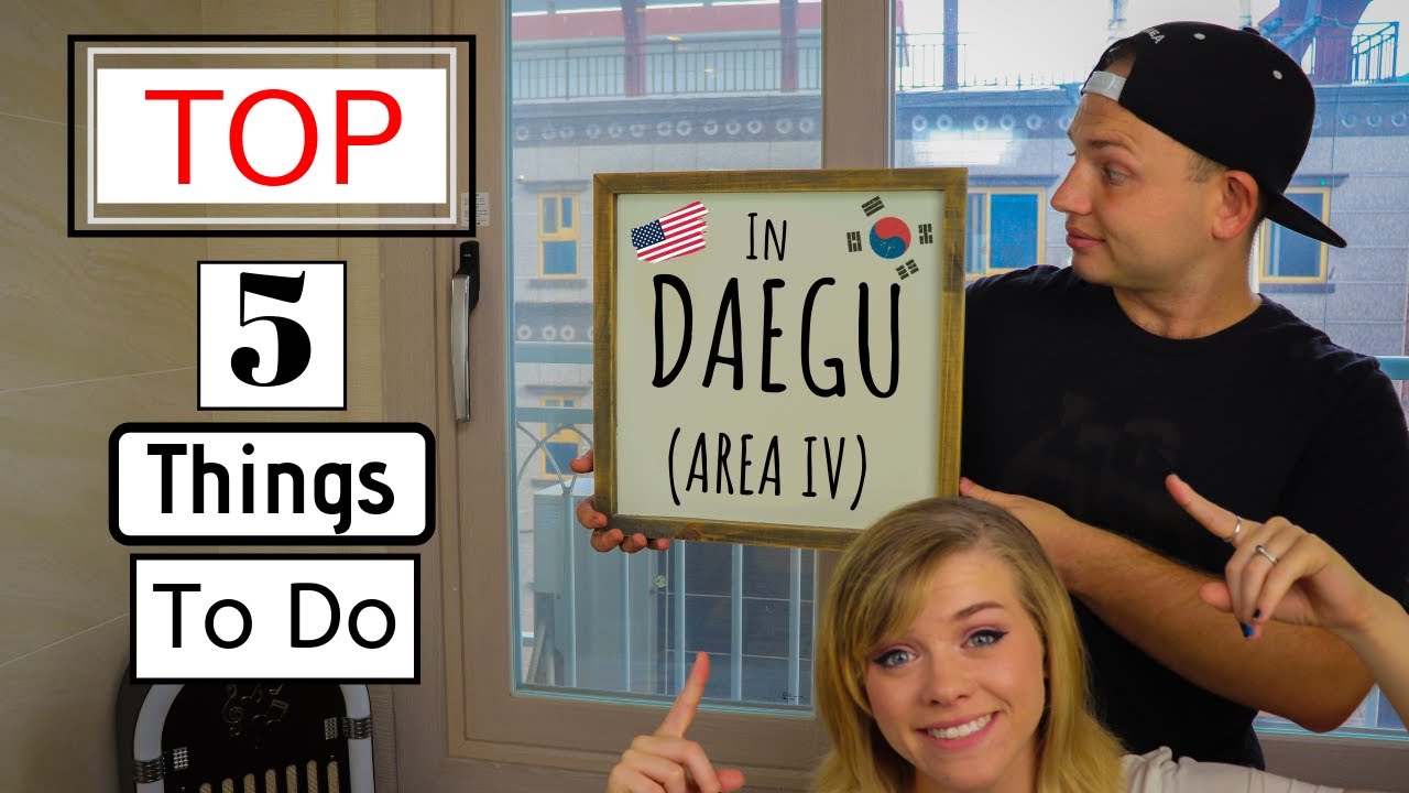 Top 5 Things To Do in Daegu South Korea (AREA IV)