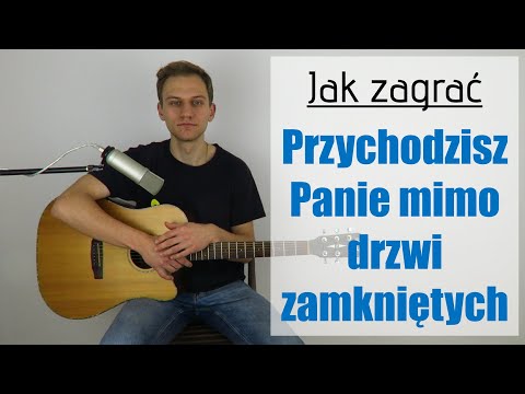 #224 Jak zagrać na gitarze Przychodzisz Panie mimo drzwi zamkniętych - JakZagrac.pl