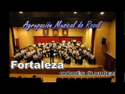 Fortaleza, de Andrés Álvarez - Agrupación Musical do Rosal.
