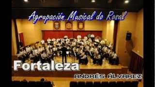 Fortaleza, de Andrés Álvarez - Agrupación Musical do Rosal.