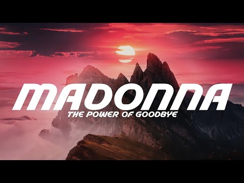 Madonna - The Power Of Goodbye (Lyrics)
