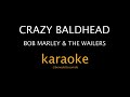 KARAOKE Crazy Baldhead Bob Marley The Wailers
