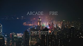 Arcade Fire - Chemistry Sub Español / Ingles